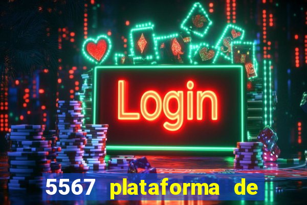 5567 plataforma de jogos login